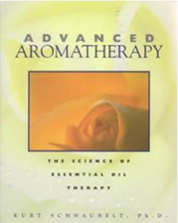 Advanced Aromatherapy by Kurt Schnaubelt